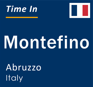 Current local time in Montefino, Abruzzo, Italy