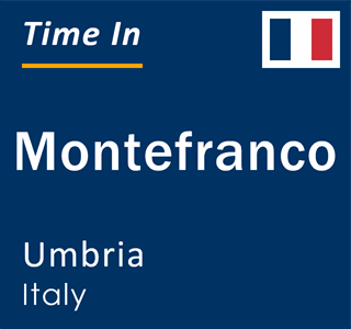 Current local time in Montefranco, Umbria, Italy