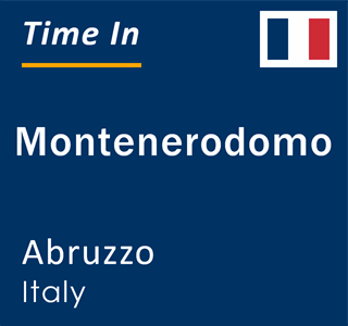 Current local time in Montenerodomo, Abruzzo, Italy