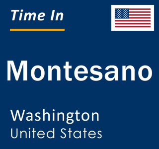 Current local time in Montesano, Washington, United States