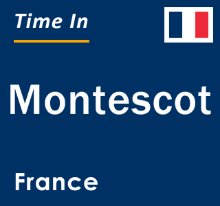 Current local time in Montescot, France