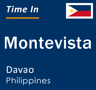 Current local time in Montevista, Davao, Philippines