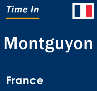 Current local time in Montguyon, France