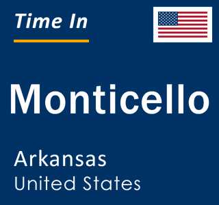 Current local time in Monticello, Arkansas, United States