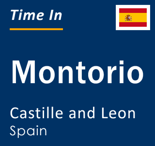 Current local time in Montorio, Castille and Leon, Spain