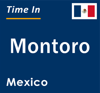 Current local time in Montoro, Mexico