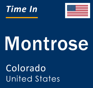 Current local time in Montrose, Colorado, United States
