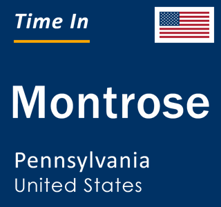 Current local time in Montrose, Pennsylvania, United States