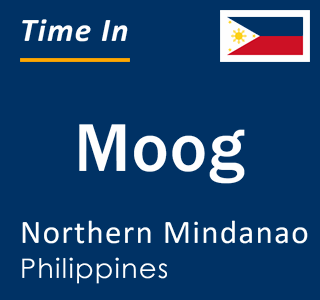 Current local time in Moog, Northern Mindanao, Philippines
