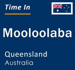 Current local time in Mooloolaba, Queensland, Australia