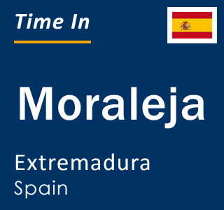 Current local time in Moraleja, Extremadura, Spain