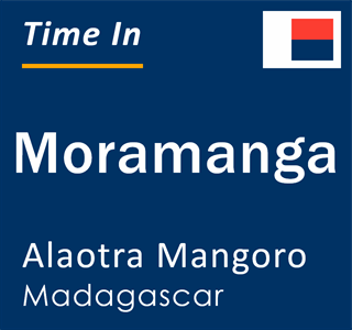 Current local time in Moramanga, Alaotra Mangoro, Madagascar