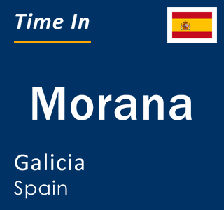 Current local time in Morana, Galicia, Spain