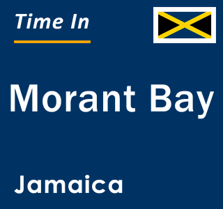 Current local time in Morant Bay, Jamaica