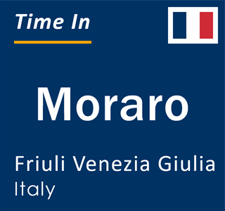 Current local time in Moraro, Friuli Venezia Giulia, Italy