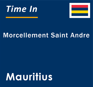 Current local time in Morcellement Saint Andre, Mauritius