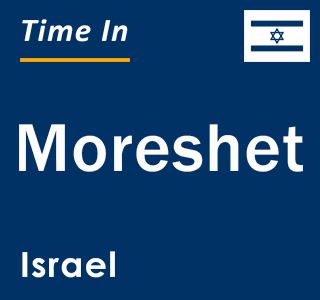 Current local time in Moreshet, Israel