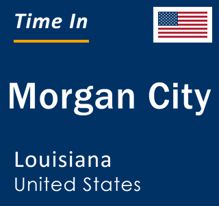 Current local time in Morgan City, Louisiana, United States