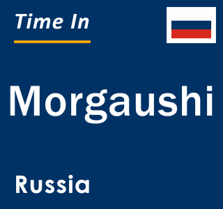 Current local time in Morgaushi, Russia