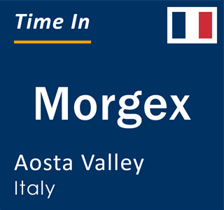 Current time in Morgex, Aosta Valley, Italy