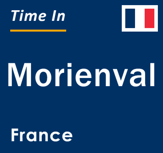 Current local time in Morienval, France