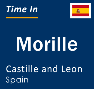 Current local time in Morille, Castille and Leon, Spain