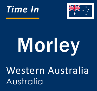 Current local time in Morley, Western Australia, Australia