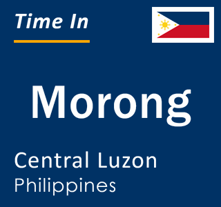 Current local time in Morong, Central Luzon, Philippines