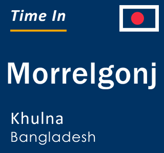 Current local time in Morrelgonj, Khulna, Bangladesh