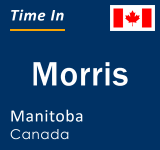 Current local time in Morris, Manitoba, Canada