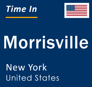 Current local time in Morrisville, New York, United States