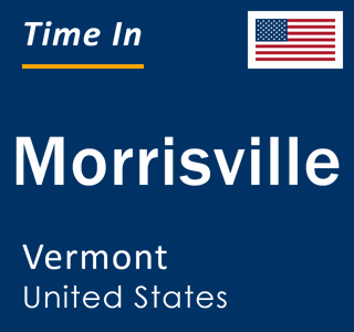 Current local time in Morrisville, Vermont, United States