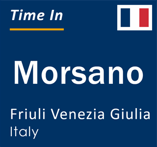 Current local time in Morsano, Friuli Venezia Giulia, Italy