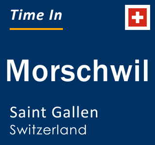 Current local time in Morschwil, Saint Gallen, Switzerland