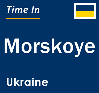 Current local time in Morskoye, Ukraine