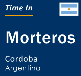 Current local time in Morteros, Cordoba, Argentina