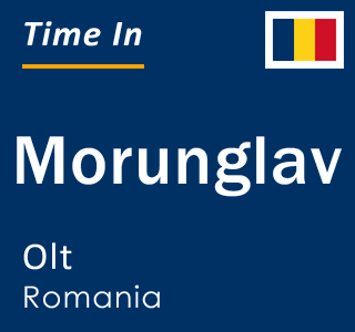 Current local time in Morunglav, Olt, Romania