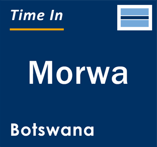 Current local time in Morwa, Botswana