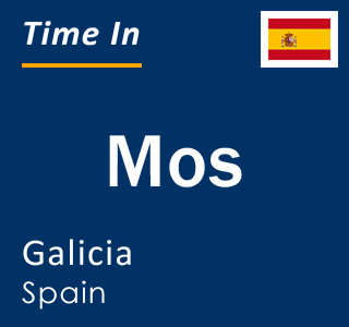 Current local time in Mos, Galicia, Spain
