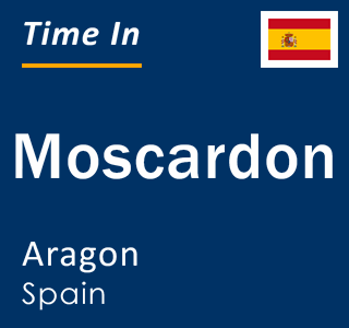 Current local time in Moscardon, Aragon, Spain