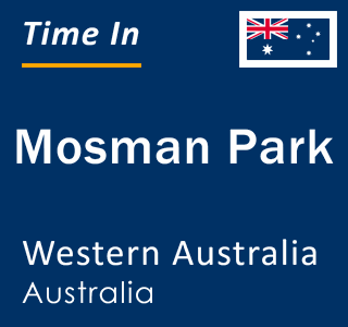 Current local time in Mosman Park, Western Australia, Australia