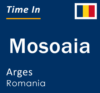 Current local time in Mosoaia, Arges, Romania