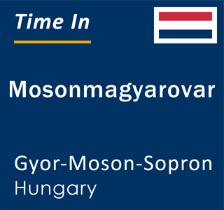 Current local time in Mosonmagyarovar, Gyor-Moson-Sopron, Hungary
