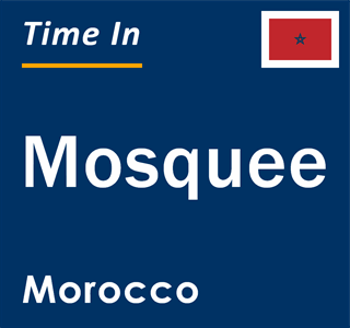 Current local time in Mosquee, Morocco