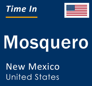 Current local time in Mosquero, New Mexico, United States