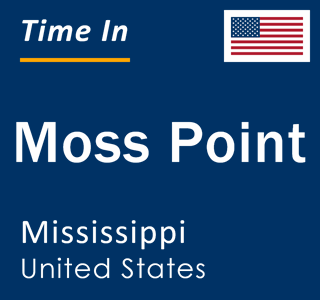 Current local time in Moss Point, Mississippi, United States