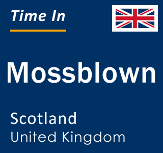 Current local time in Mossblown, Scotland, United Kingdom