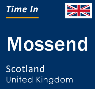 Current local time in Mossend, Scotland, United Kingdom