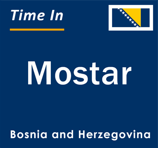 Current time in Mostar, Bosnia and Herzegovina