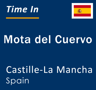 Current local time in Mota del Cuervo, Castille-La Mancha, Spain